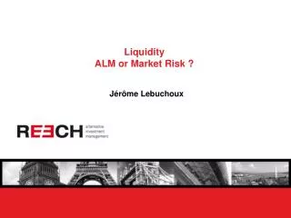 Liquidity ALM or Market Risk ?