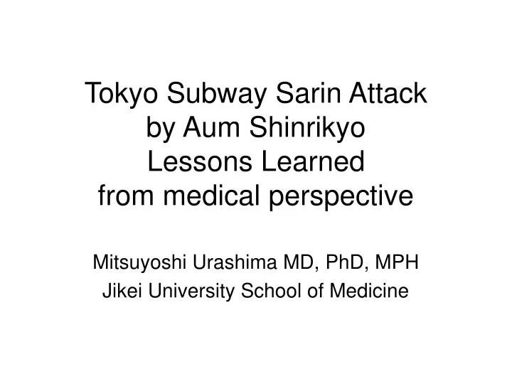 tokyo subway sarin attack by aum shinrikyo lessons learned from medical perspective