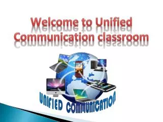 Welcome to Unified Communication classroom