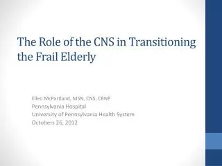 The Role of the CNS in Transitioning the Frail Elderly