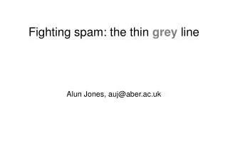 Fighting spam: the thin grey line