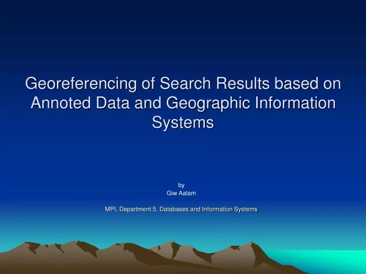 georeferencing of search results based on annoted data and geographic information systems
