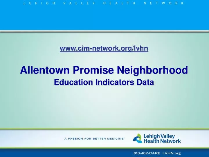 www cim network org lvhn allentown promise neighborhood education indicators data