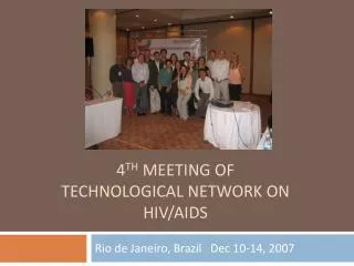 4 TH MEETING OF TECHNOLOGICAL NETWORK ON HIV/AIDS