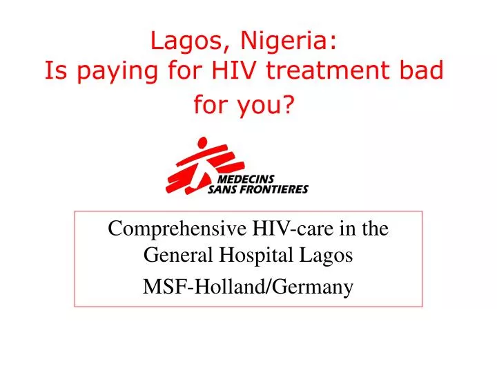 lagos nigeria is paying for hiv treatment bad for you