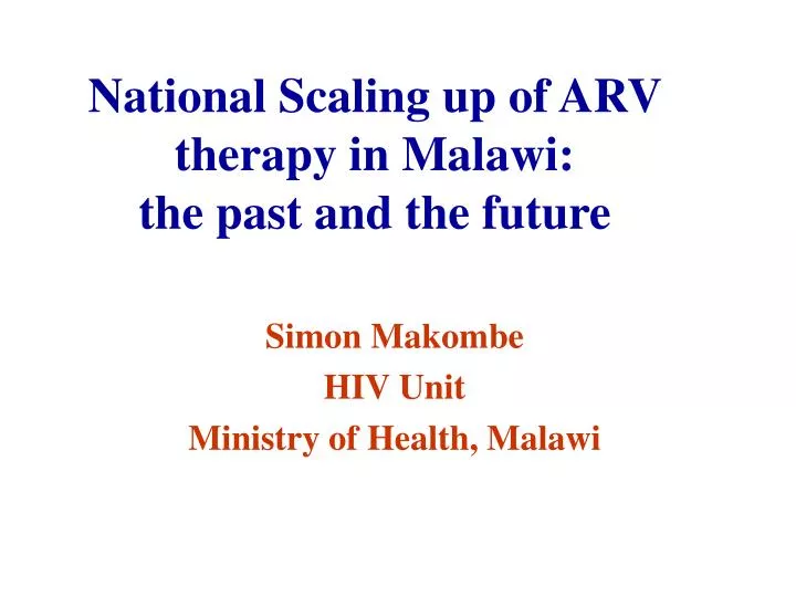 national scaling up of arv therapy in malawi the past and the future