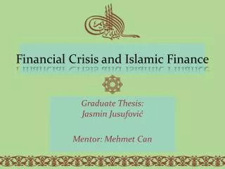 Financial Crisis and Islamic Finance