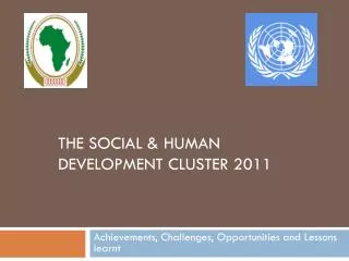 The Social &amp; Human Development Cluster 2011
