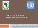 The Social &amp; Human Development Cluster 2011 - slide 1