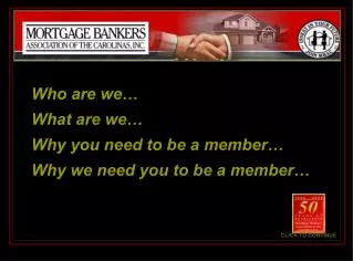 Who are we… What are we… Why you need to be a member… Why we need you to be a member…