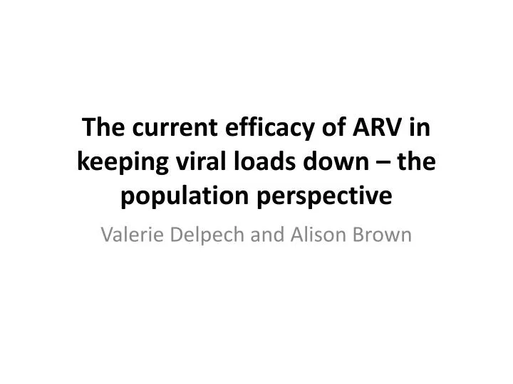 the current efficacy of arv in keeping viral loads down the population perspective