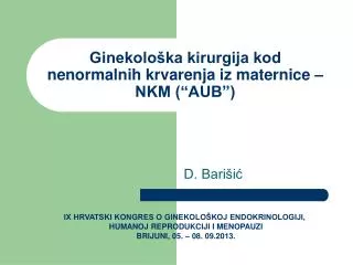 Ginekološka kirurgija kod nenormalnih krvarenja iz maternice – NKM (“AUB”)