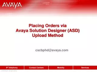 Placing Orders via Avaya Solution Designer (ASD) Upload Method