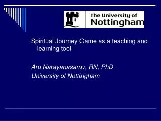 Spiritual Journey Game as a teaching and learning tool Aru Narayanasamy, RN, PhD