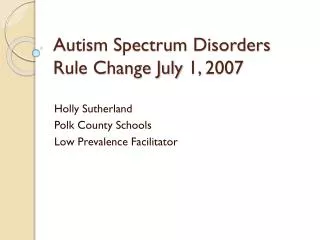 Autism Spectrum Disorders Rule Change July 1, 2007