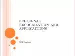 ECG SIGNAL RECOGNIZATION AND APPLICAITIONS