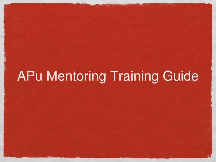 apu mentoring training guide