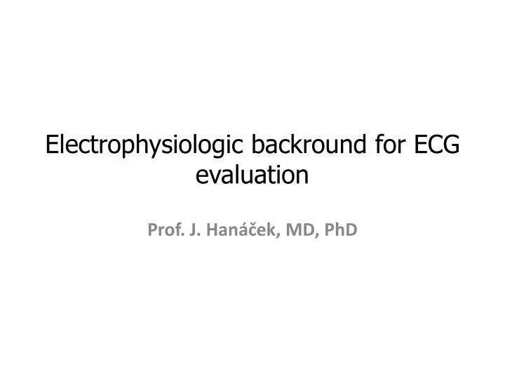 electrophysiologic backround for ecg evaluation