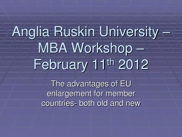 anglia ruskin university mba workshop february 11 th 2012