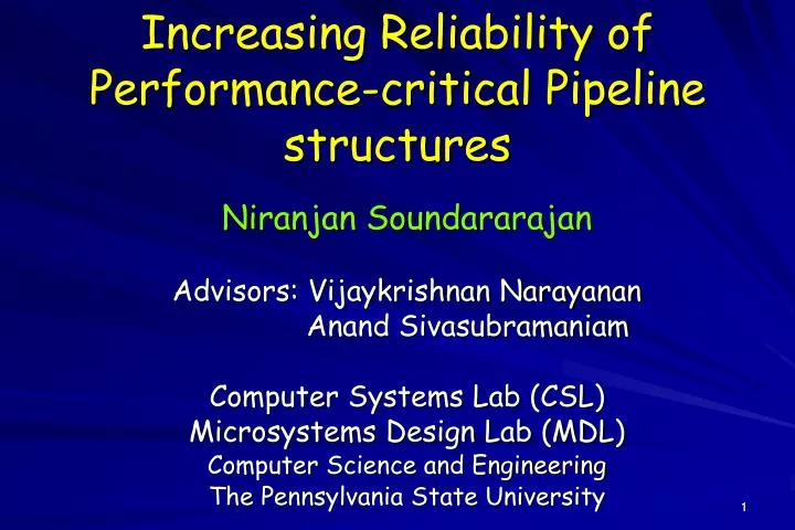 increasing reliability of performance critical pipeline structures