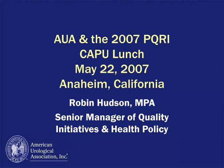 aua the 2007 pqri capu lunch may 22 2007 anaheim california