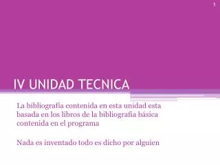 iv unidad tecnica
