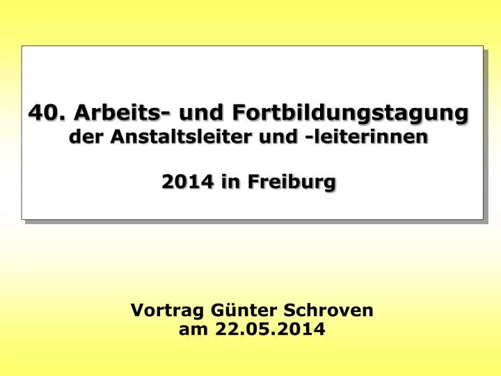40 arbeits und fortbildungstagung der anstaltsleiter und leiterinnen 2014 in freiburg