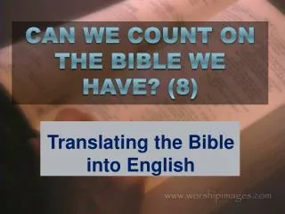 CAN WE COUNT ON THE BIBLE WE HAVE? (8)