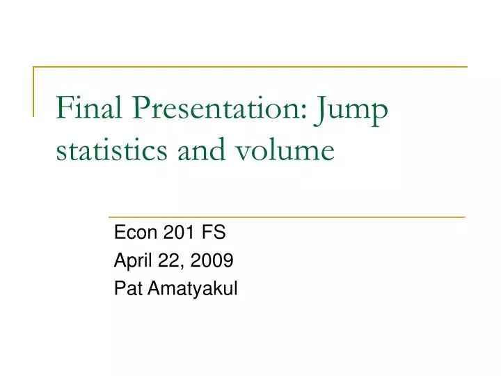 final presentation jump statistics and volume