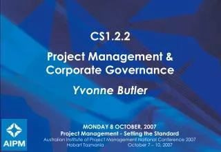 MONDAY 8 OCTOBER, 2007 Project Management - Setting the Standard