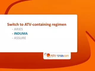 Switch to ATV-containing regimen - ARIES - INDUMA - ASSURE