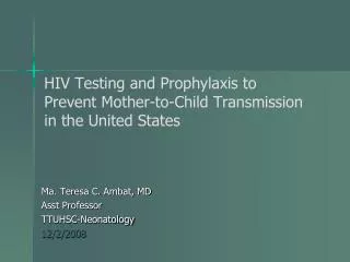 HIV Testing and Prophylaxis to Prevent Mother-to-Child Transmission in the United States