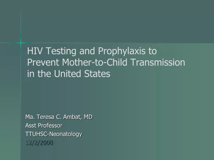 hiv testing and prophylaxis to prevent mother to child transmission in the united states