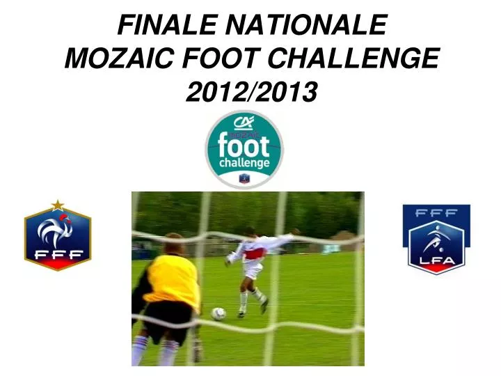 finale nationale mozaic foot challenge 2012 2013