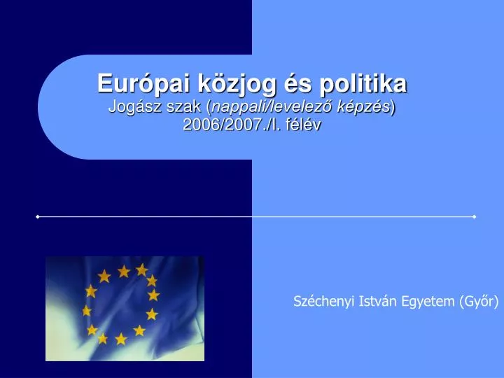 eur pai k zjog s politika jog sz szak nappali levelez k pz s 2006 2007 i f l v