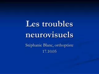 les troubles neurovisuels