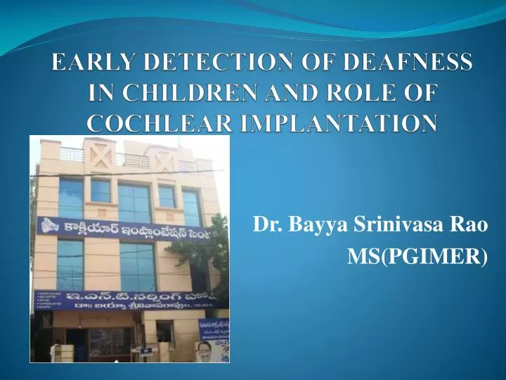 early detection of deafness in children and role of cochlear implantation