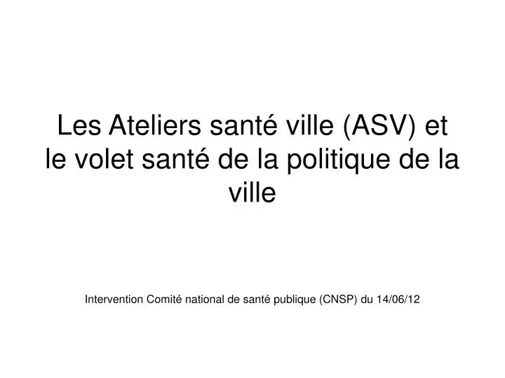 les ateliers sant ville asv et le volet sant de la politique de la ville