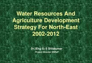 Water Resources And Agriculture Development Strategy For North-East 2002-2012