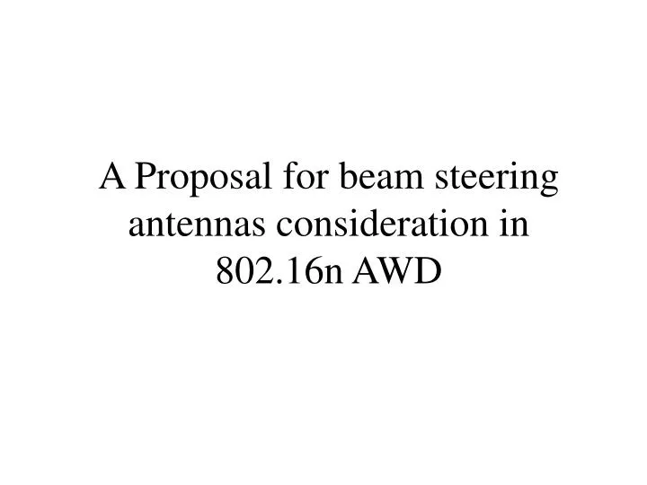 a proposal for beam steering antennas consideration in 802 16n awd
