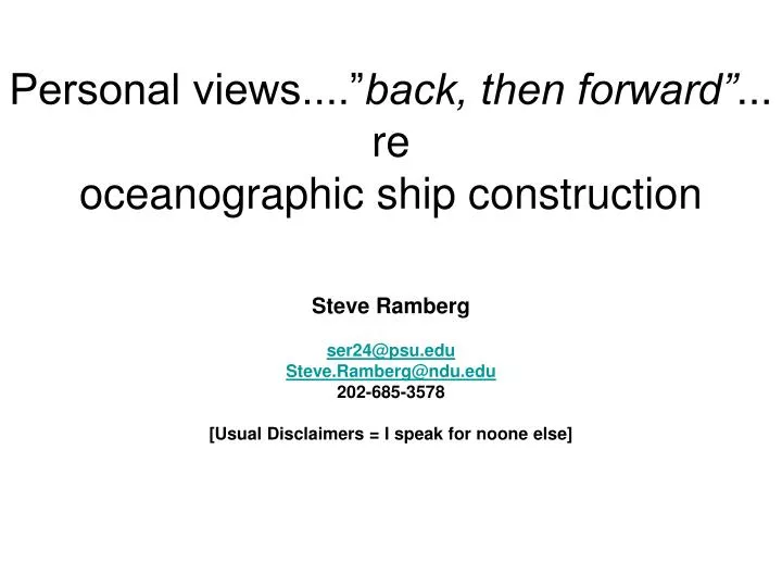 personal views back then forward re oceanographic ship construction