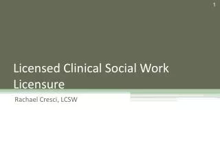 Licensed Clinical Social Work Licensure