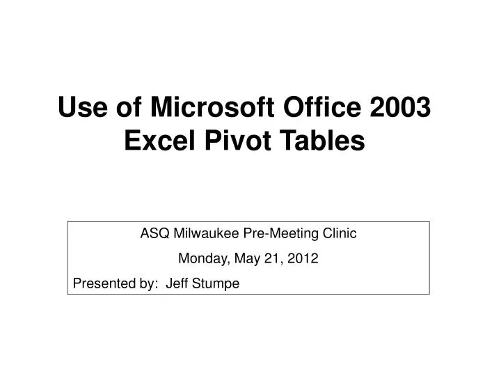 use of microsoft office 2003 excel pivot tables