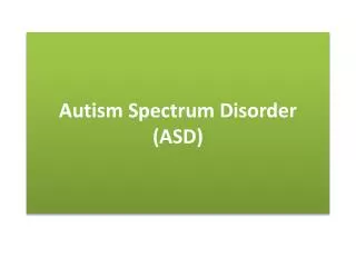 Autism Spectrum Disorder (ASD)