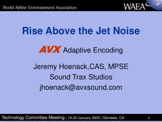 Rise Above the Jet Noise