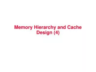 Memory Hierarchy and Cache Design (4)