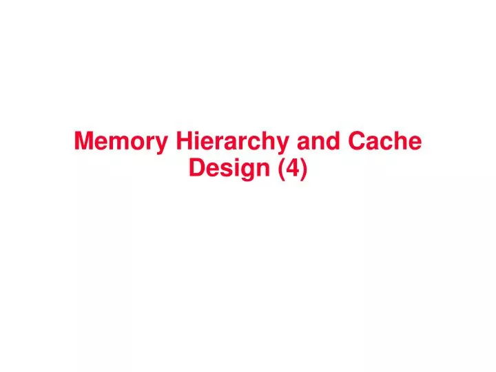 memory hierarchy and cache design 4