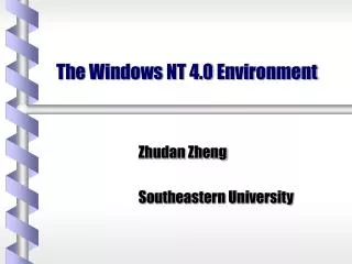 The Windows NT 4.0 Environment