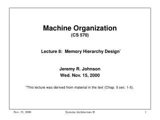 Machine Organization (CS 570) Lecture 8: Memory Hierarchy Design *