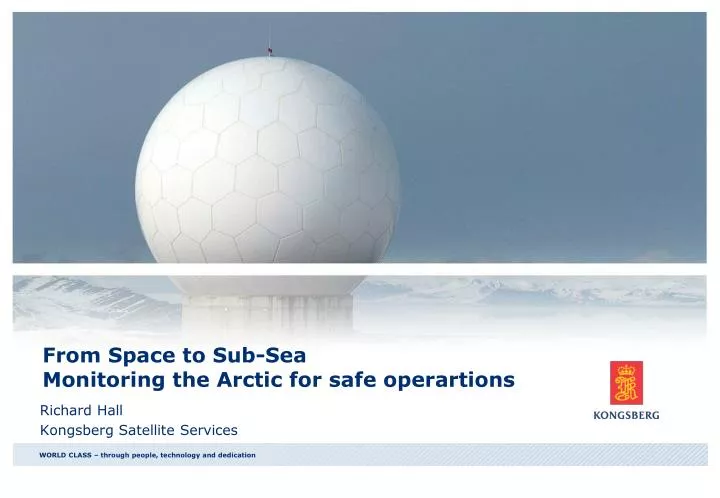 from space to sub sea monitoring the arctic for safe operartions